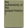 The Authenticity Of The Gospel-History J by Archibald Campbell Tait