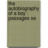The Autobiography Of A Boy : Passages Se door G.S. (George Slythe) Street