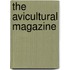 The Avicultural Magazine