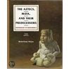 The Aztecs, Maya, and Their Predecessors by Muriel Porter Weaver