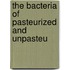 The Bacteria Of Pasteurized And Unpasteu