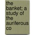 The Banket; A Study Of The Auriferous Co