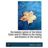 The Banking System Of The United States door Charles G. Dawes