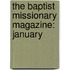 The Baptist Missionary Magazine: January