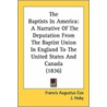 The Baptists In America: A Narrative Of door Onbekend