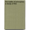 The Battle Of Principles: A Study Of The door Onbekend
