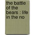 The Battle Of The Bears : Life In The No