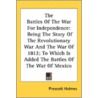 The Battles Of The War For Independence: by Prescott Holmes