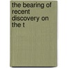 The Bearing Of Recent Discovery On The T by William Mitchell Ramsay