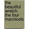 The Beautiful Wretch. The Four Macnicols door William Black