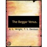 The Beggar Venus. door T.S. Denison
