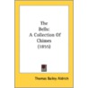 The Bells: A Collection Of Chimes (1855) door Onbekend