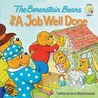 The Berenstain Bears And A Job Well Done door Mike Berenstain