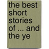 The Best Short Stories Of ... And The Ye door Edward J. O'Brien
