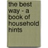 The Best Way - A Book Of Household Hints