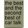 The Best and the Second Best of Car Talk door Tom Magliozzi