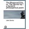 The Bhagavad Gita, Or, The Sacred Lay : door John Davies