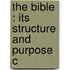 The Bible : Its Structure And Purpose  C