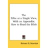 The Bible At A Single View, With An Appe door Onbekend