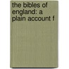 The Bibles Of England: A Plain Account F by Philosophy Section