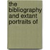 The Bibliography And Extant Portraits Of