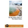 The Big Game Fishes Of The United States door Charles Frederick Holder