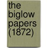 The Biglow Papers (1872) door Onbekend