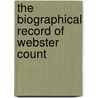The Biographical Record Of Webster Count door Onbekend