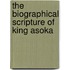 The Biographical Scripture Of King Asoka