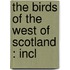 The Birds Of The West Of Scotland : Incl