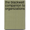 The Blackwell Companion To Organizations door Joel Baum