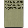The Blackwell Companion To Organizations door Joel Baum