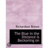 The Blue In The Distance Is Beckoning On door Richardson Brown