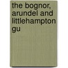 The Bognor, Arundel And Littlehampton Gu by Unknown