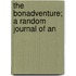 The Bonadventure; A Random Journal Of An
