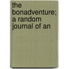 The Bonadventure; A Random Journal Of An by Edmund Blunden