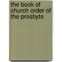 The Book Of Church Order Of The Presbyte