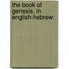 The Book Of Genesis, In English-Hebrew: by William Greenfield