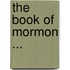 The Book Of Mormon ...