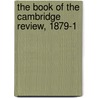The Book Of The Cambridge Review, 1879-1 door Onbekend