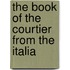 The Book Of The Courtier From The Italia