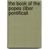 The Book Of The Popes (Liber Pontificali