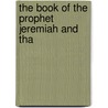 The Book Of The Prophet Jeremiah And Tha by Ebenezer Henderson