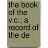 The Book Of The V.C.; A Record Of The De door A.L. 1872-Haydon