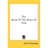 The Book Of The Ways Of God door Emil G. Kraeling