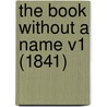 The Book Without A Name V1 (1841) by Lady Morgan