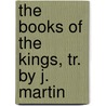 The Books Of The Kings, Tr. By J. Martin by Carl Friedrich Keil