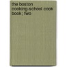 The Boston Cooking-School Cook Book; Two door Fannie Merritt Farmer