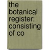 The Botanical Register: Consisting Of Co door Sydenham Teast Edwards