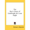 The Boy's Story Of Lindbergh The Lone Ea door Richard J. Beamish